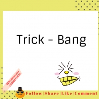 Trick - Bang